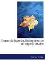 Examen Critique des Dictionnaires de la Langue Franoise