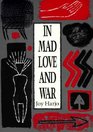 In Mad Love and War