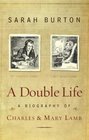 A Double Life: A Biography of Charles and Mary Lamb