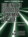 Building the Successful Veterinary Practice Volume 2 Programs and Procedures