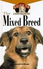 The Mixed Breed An Owner's Guide to a Happy Healthy Pet