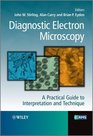 Diagnostic Electron Microscopy A Practical Guide to Tissue Preparation and Interpretation
