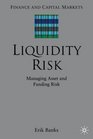 Liquidity Risk Managing Asset and Funding Risks