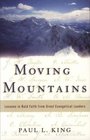 Moving Mountains Lessons in Bold Faith from Great Evangelical Leaders