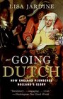 Going Dutch How England Plundered Holland's Glory