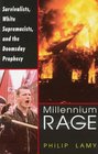 Millennium Rage Survivalists White Supremacists and the Doomsday Prophecy