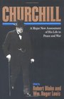 Churchill  A Major New Assessment of His Life in Peace and War