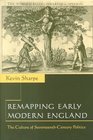 Remapping Early Modern England  The Culture of SeventeenthCentury Politics