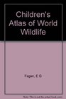 Rand McNally Children's Atlas of World Wildlife