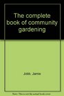 The complete book of community gardening