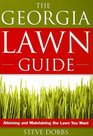 The Georgia Lawn Guide Attaining and Maintaining the Lawn You Want