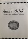 Adura Orisa Prayers for Selected Heads