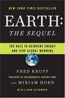 Earth The Sequel The Race to Reinvent Energy and Stop Global Warming
