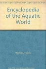Encyclopedia of the Aquatic World