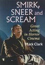 Smirk Sneer and Scream Great Acting in Horror Cinema