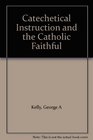 Catechetical Instruction and the Catholic Faithful