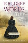 Too Deep for Words A Civil War Novel