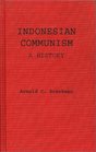 Indonesian Communism A History