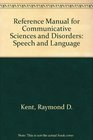 Reference Manual for Communicative Sciences and Disorders Speech and Language