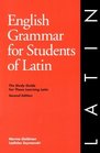 English Grammar for Students of Latin The Study Guide for Those Learning Latin