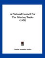 A National Council For The Printing Trades