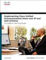 Implementing Cisco Unified Communications Voice over IP and QoS  Foundation Learning Guide