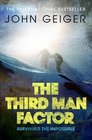 The Third Man Factor True Stories of Survival in Extreme Environments
