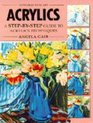 Acrylics A Stepbystep Guide to Acrylic Techniques