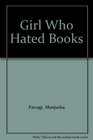 Girl Who Hated Books