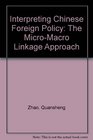 Interpreting Chinese Foreign Policy The MicroMacro Linkage Approach