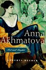 Anna Akhmatova Poet and Prophet