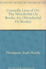 Cowardly Lion of Oz The Wonderful Oz Books 17
