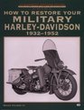 How to Restore Your Military HarleyDavidson 19321952 Authentic Restoration Guide