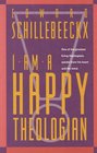 I Am A Happy Theologian