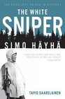 The White Sniper: Simo Häyhä