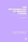 The Uttal Tetralogy of Cognitive Neuroscience The Psychobiology of Sensory Coding