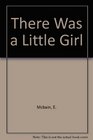There Was a Little Girl