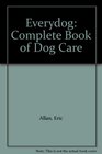 Everydog Complete Book of Dog Care