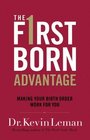 Firstborn Advantage The Making Your Birth Order Work for You