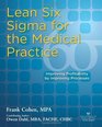 Lean Six Sigma for the Medical Practice