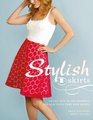 Stylish Skirts Learn How to Sew Customise and Style Your Very Own Skirts by Patti Gilstrap Seryn Potter