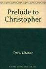 Prelude to Christopher