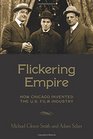 Flickering Empire How Chicago Invented the US Film Industry