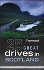 Frommer's 25 Great Drives in Scotland
