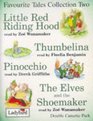 Favourite Tales Collection Little Red Riding Hood / Thumbelina / Pinocchio / The Elves and the Shoemaker