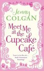Meet Me at the Cupcake Cafe (At the Cupcake Cafe, Bk 1)