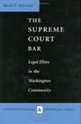 The Supreme Court Bar Legal Elites in the Washington Community