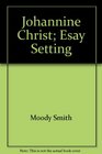 Johannine Christianity Essays on Its Setting Sources and Theology