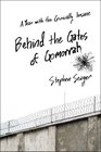 Behind the Gates of Gomorrah A Year with the Criminally Insane