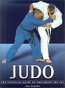 Judo The Essential Guide to Mastering the Art